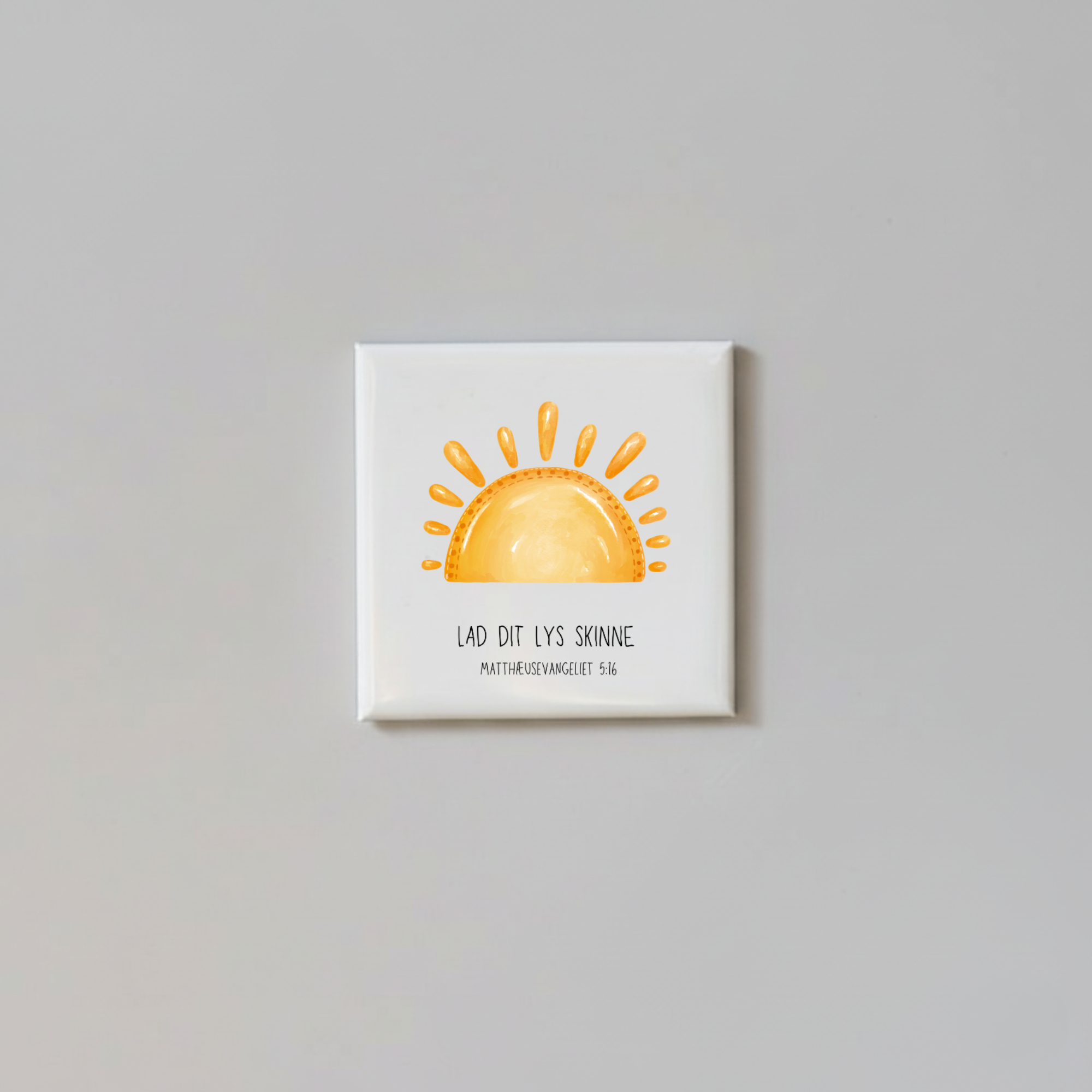 "Lad dit lys skinne" børnemagneter 5x5 cm