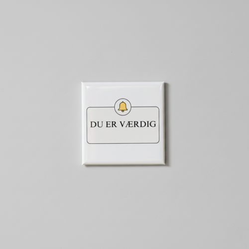 "Du er værdig" 5x5 magnet